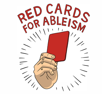 Red cards for ableism